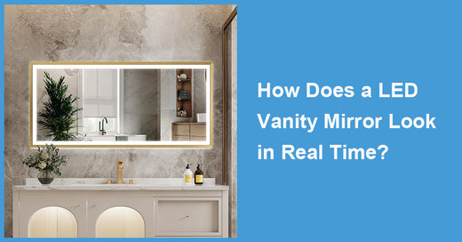 How Does a LED Vanity Mirror Look in Real Time?