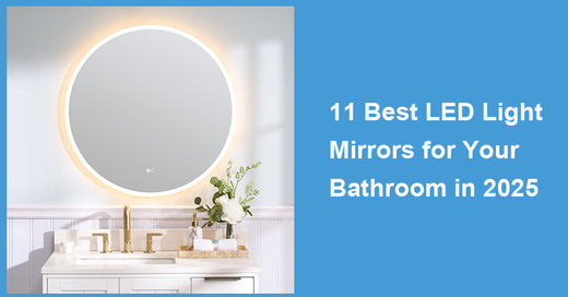 11 Best LED Light Mirrors for Your Bathroom in 2025