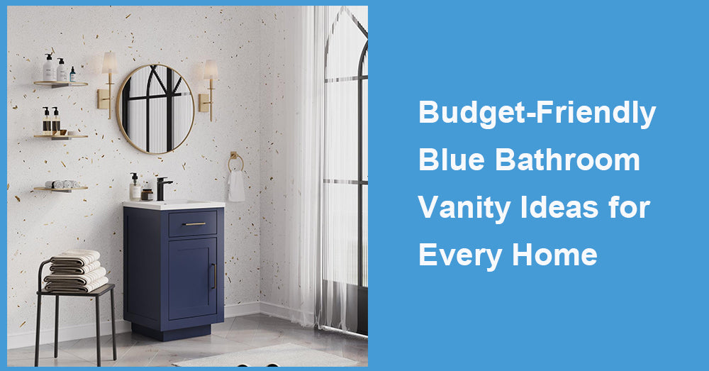 Budget-Friendly Blue Bathroom Vanity Ideas for Every Home