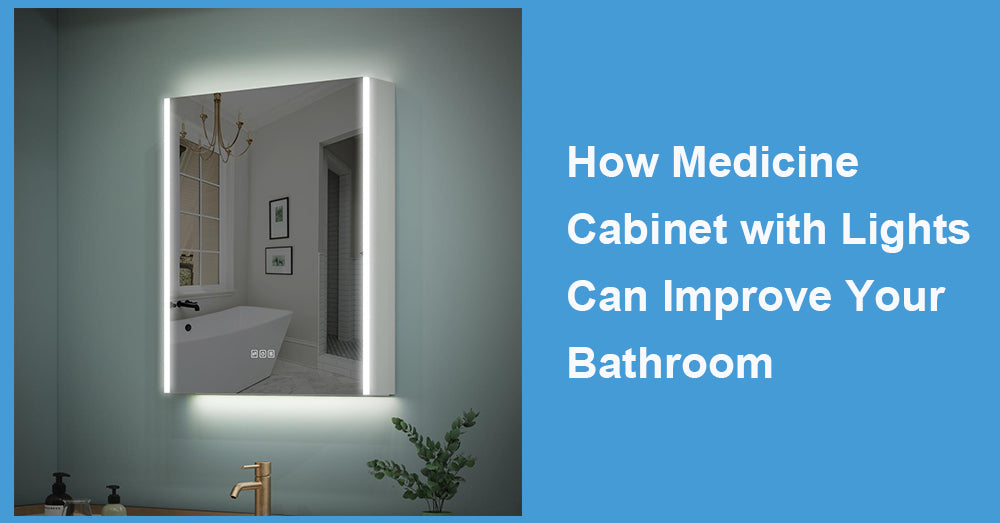 How Medicine Cabinet with Lights Can Improve Your Bathroom