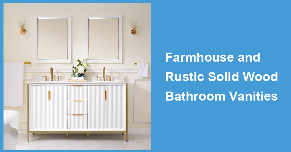 Farmhouse and Rustic Solid Wood Bathroom Vanities