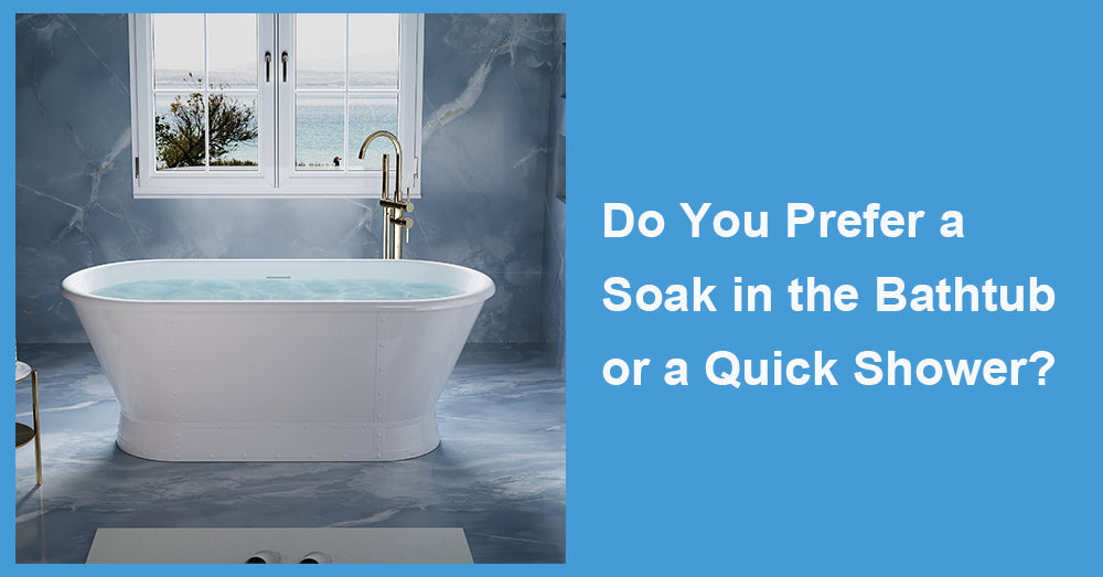 Do You Prefer a Soak in the Bathtub or a Quick Shower?