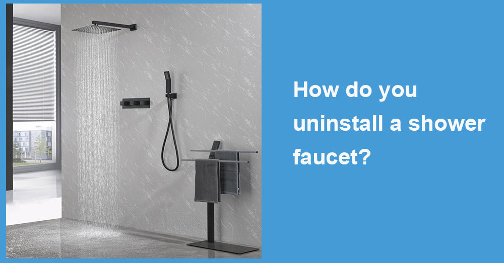 How do you uninstall a shower faucet?