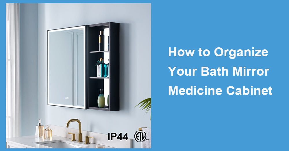 How to Organize Your Bath Mirror Medicine Cabinet