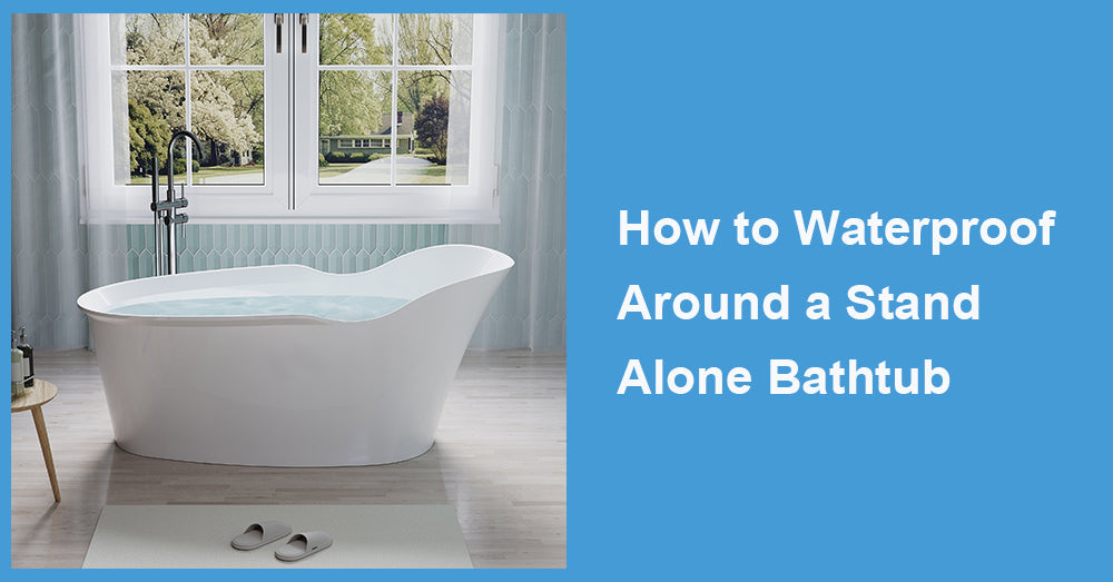 How to Waterproof Around a Stand&nbsp;Alone Bathtub