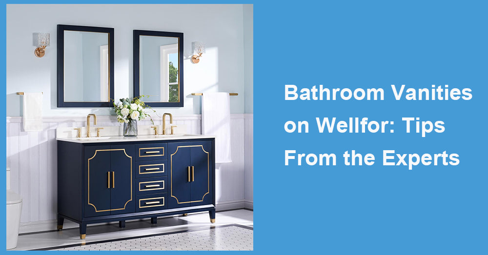 Bathroom Vanities on Wellfor: Tips From the Experts