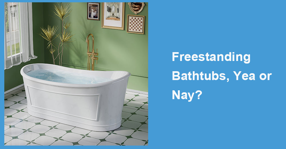 Freestanding Bathtubs, Yea or Nay?