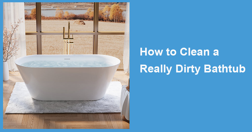 How to Clean a Really Dirty Bathtub