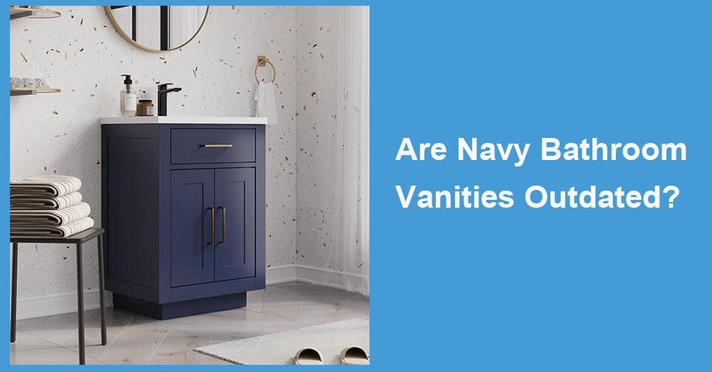 Are Navy Bathroom Vanities Outdated?