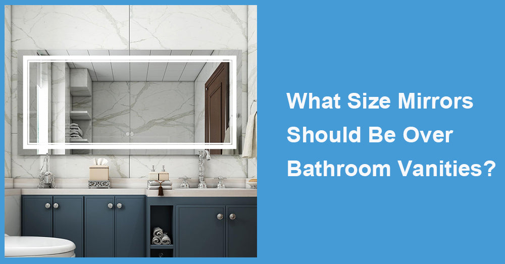 What Size Mirrors Should Be Over Bathroom Vanities?