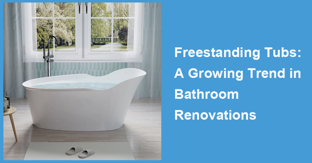 Freestanding Tubs: A Growing Trend in Bathroom Renovations