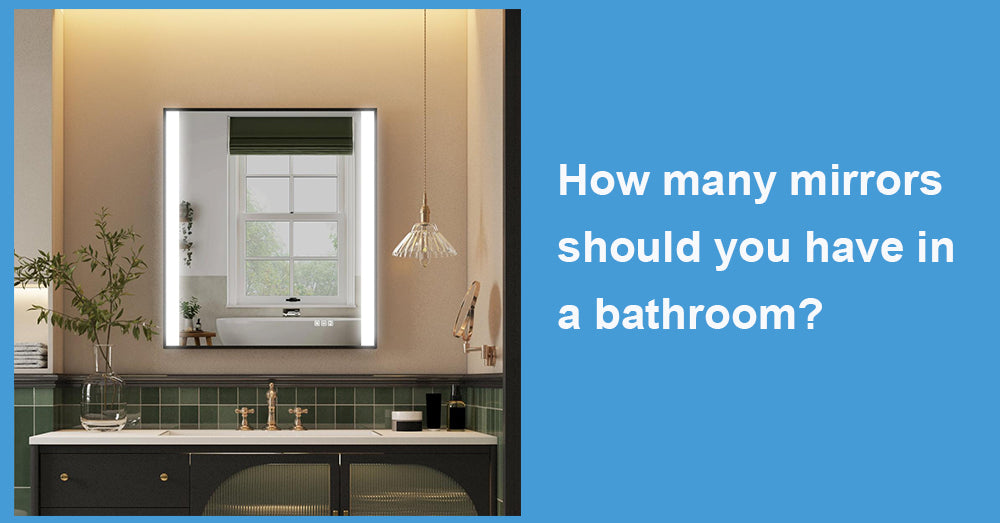 How many mirrors should you have in a bathroom?