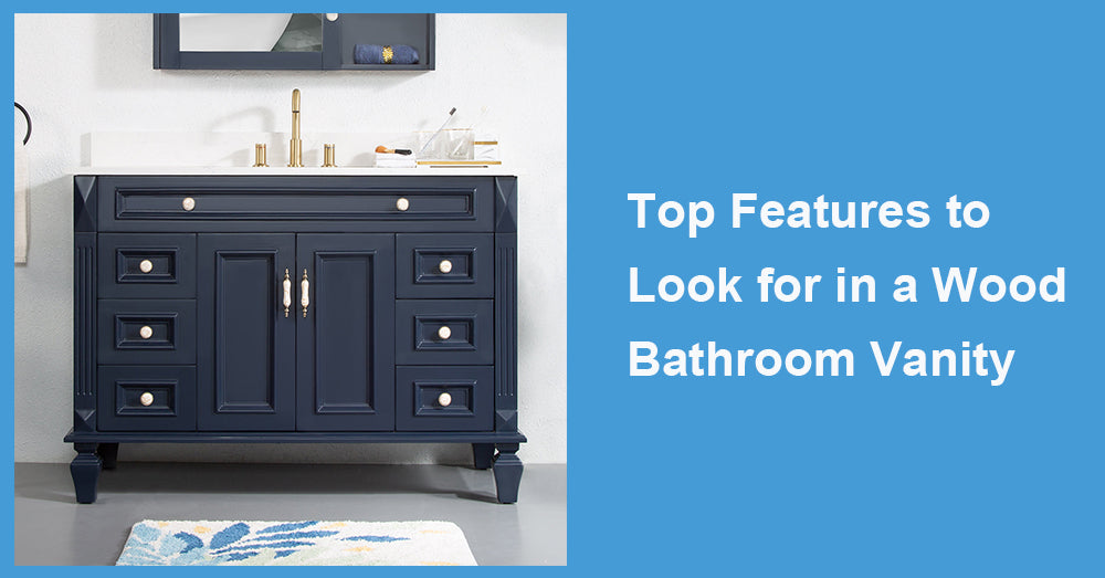 Top Features to Look for in a Wood Bathroom Vanity