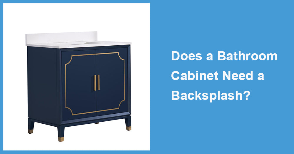 Does a Bathroom Cabinet Need a Backsplash?