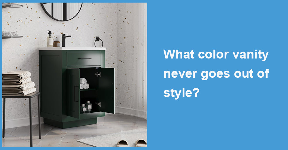 What color vanity never goes out of style?