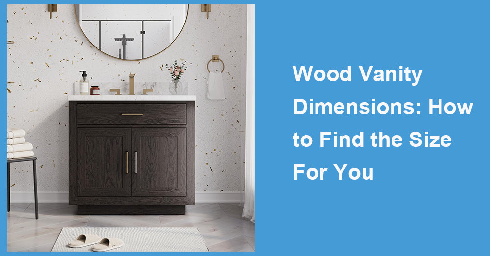 Wood Vanity Dimensions: How to Find the Size For You