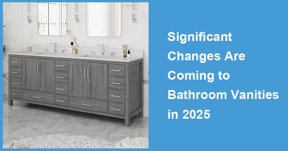 Significant Changes Are Coming to Bathroom Vanities in 2025