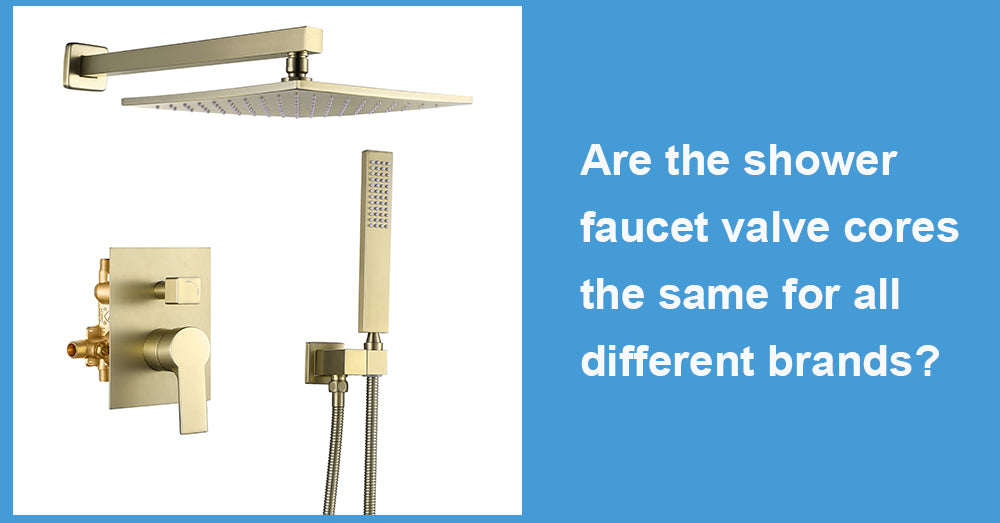 Are the shower faucet valve cores the same for all different brands?