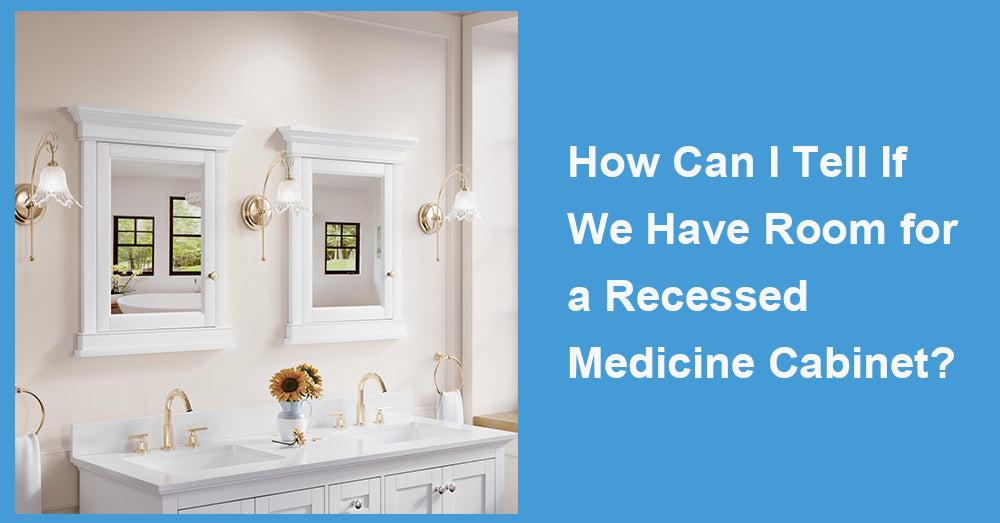 How Can I Tell If We Have Room for a Recessed Medicine Cabinet?