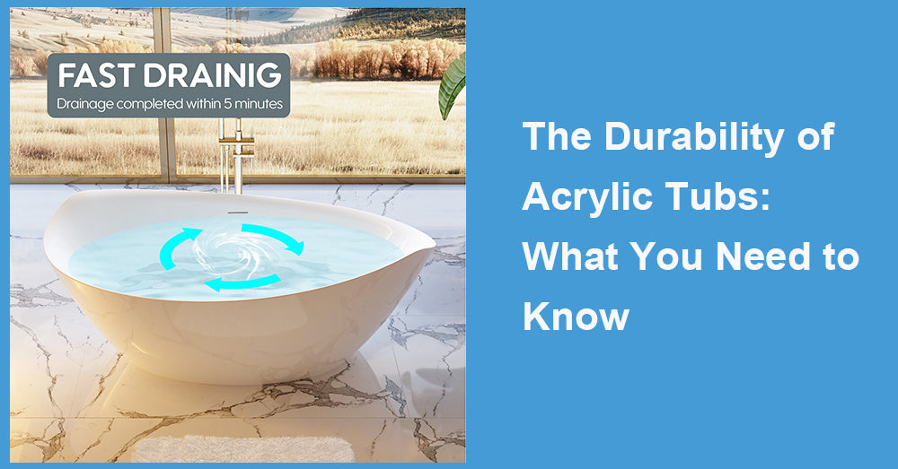 The Durability of Acrylic Tubs: What You Need to Know