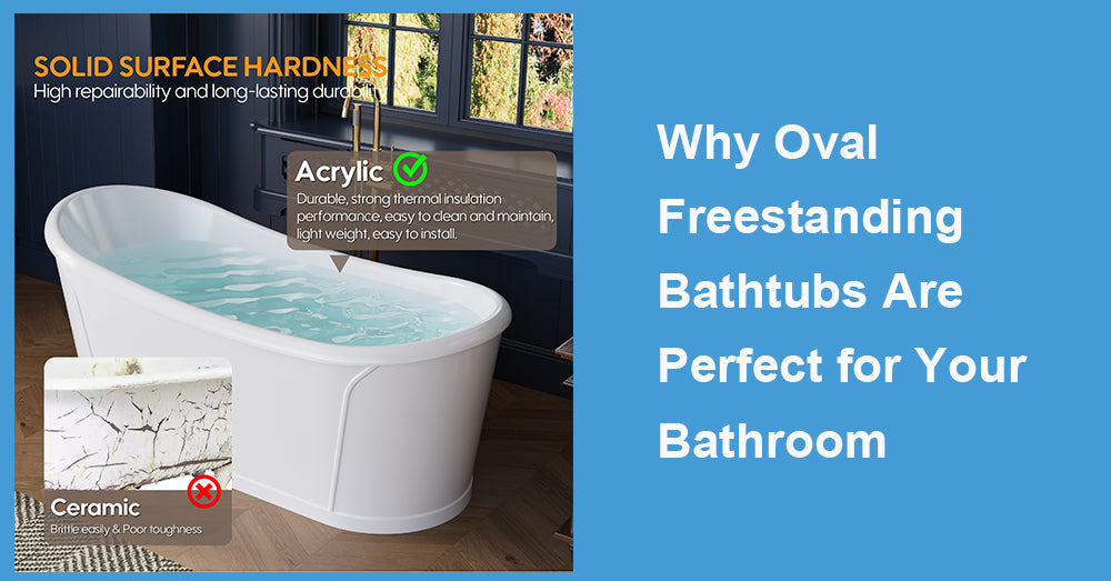 Why Oval Freestanding Bathtubs Are Perfect for Your Bathroom