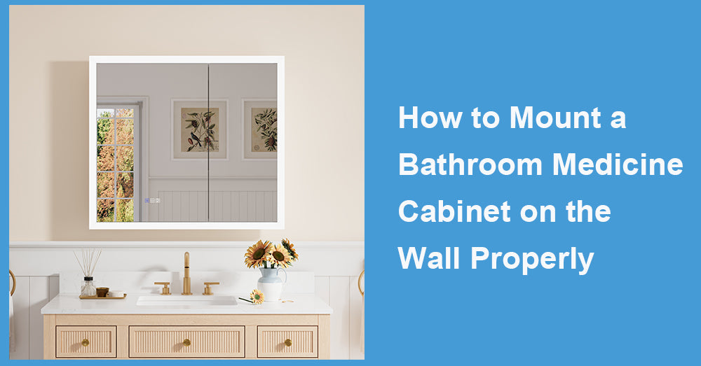 How to Mount a Bathroom Medicine Cabinet on the Wall Properly