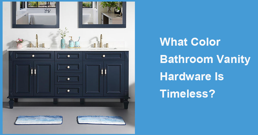 What Color Bathroom Vanity Hardware Is Timeless?