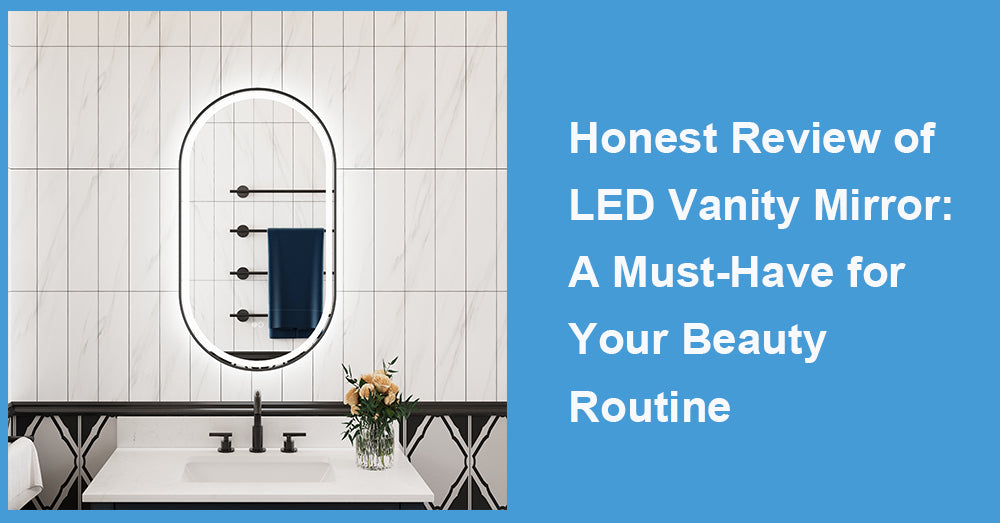 Honest Review of LED Vanity Mirror: A Must-Have for Your Beauty Routine