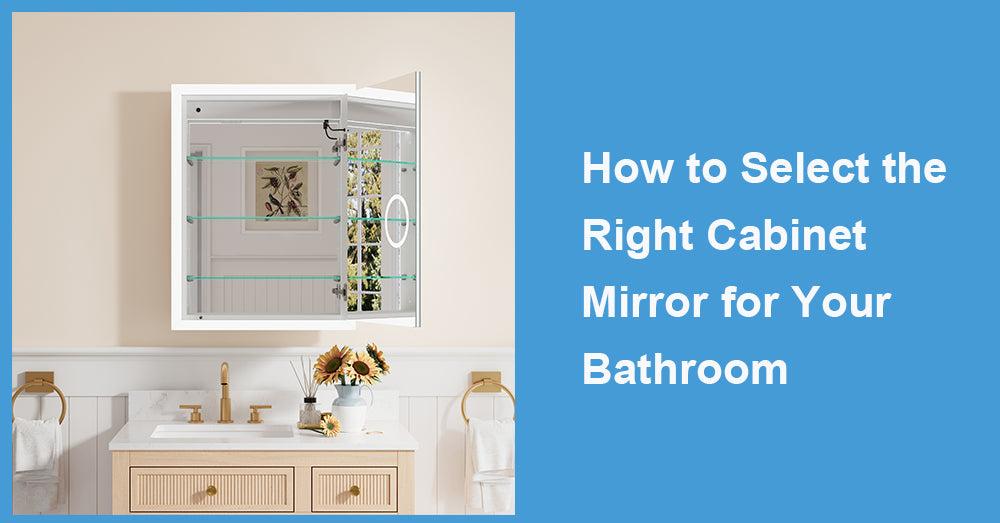 How to Select the Right Cabinet Mirror for Your Bathroom