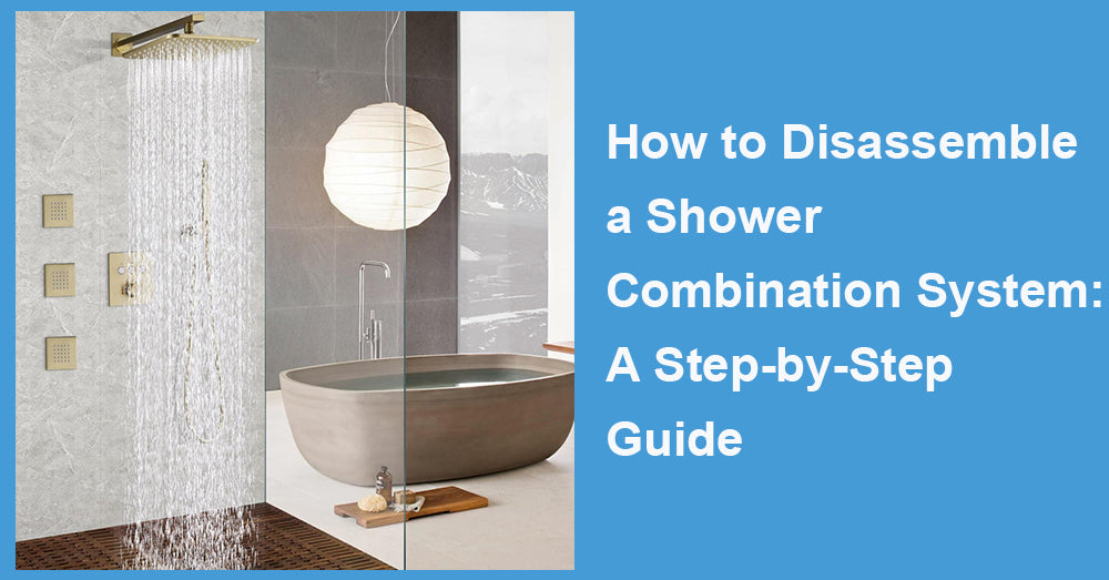 How to Disassemble a Shower Combination System: A Step-by-Step Guide