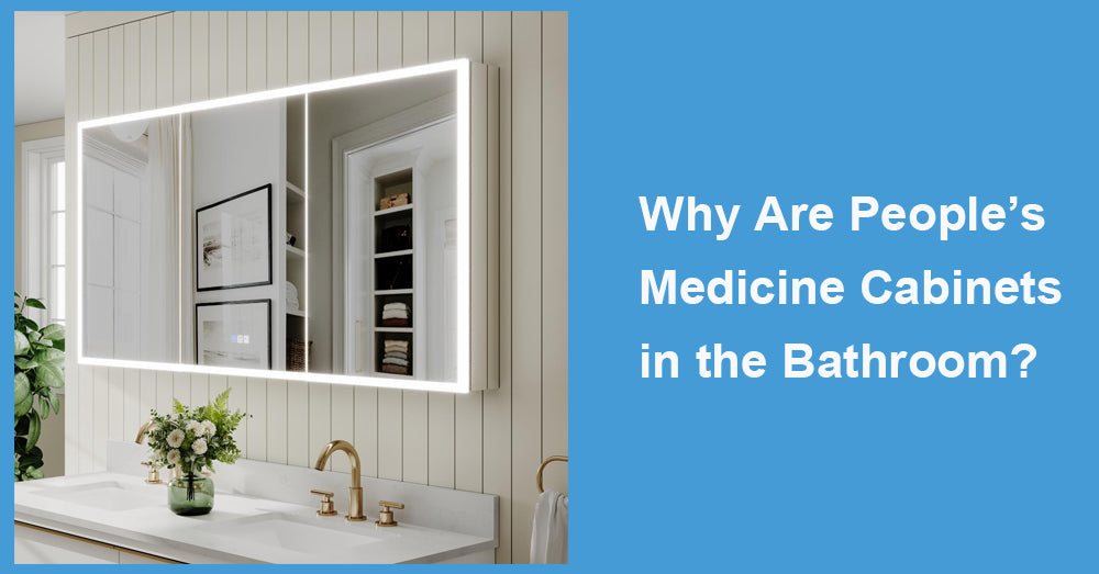 Why Are People’s Medicine Cabinets in the Bathroom?