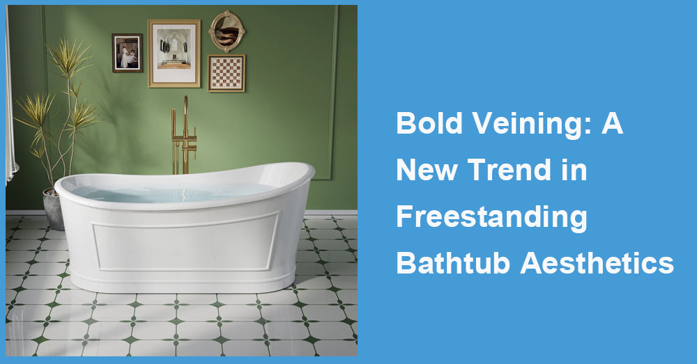 Bold Veining: A New Trend in Freestanding Bathtub Aesthetics