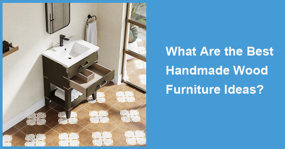 What Are the Best Handmade Wood Furniture Ideas?