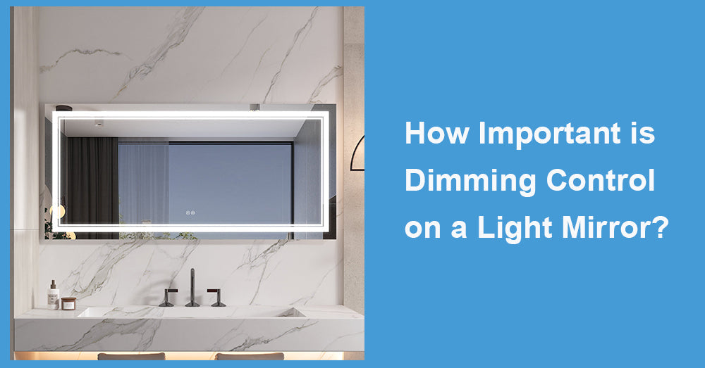 How Important is Dimming Control on a Light Mirror?