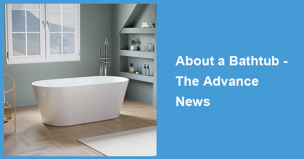 About a Bathtub - The Advance News