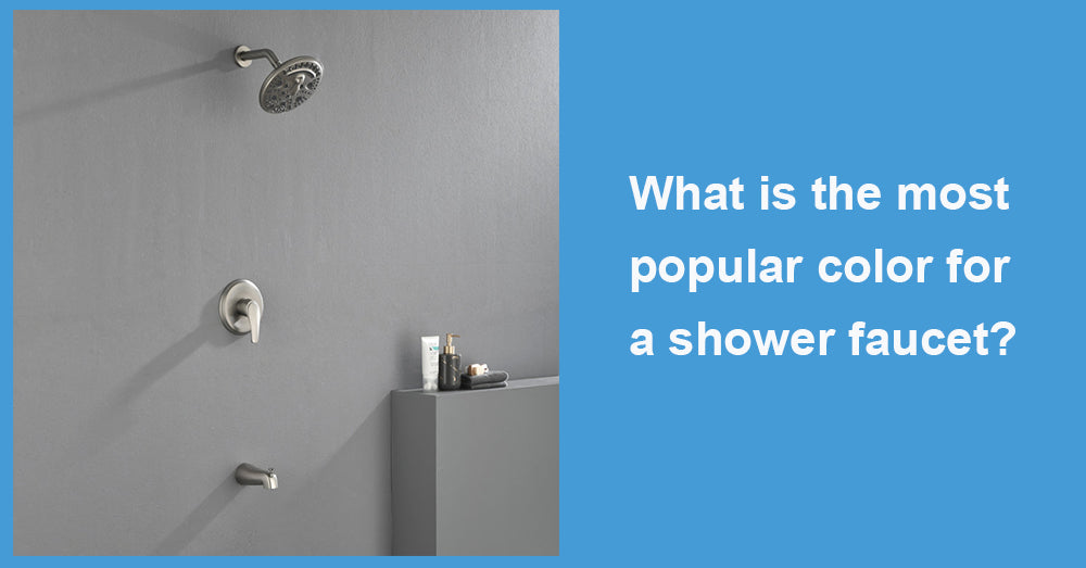 What is the most popular color for a shower faucet?