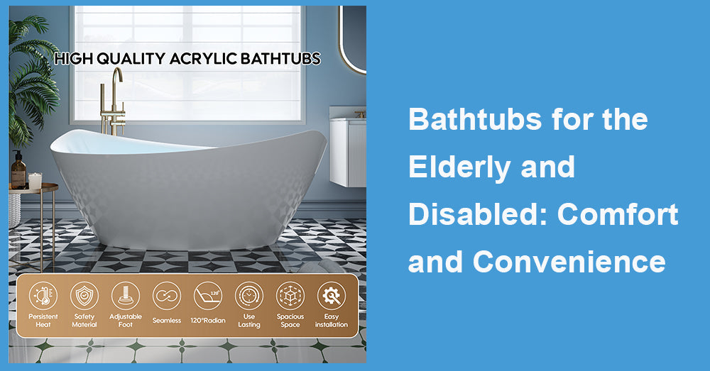 Bathtubs for the Elderly and Disabled: Comfort and Convenience