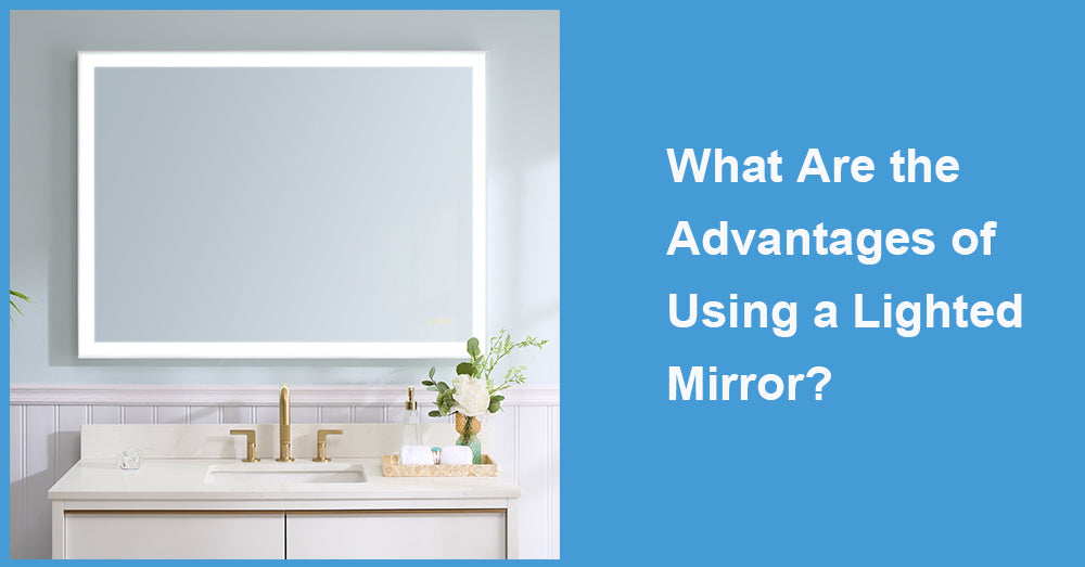 What Are the Advantages of Using a Lighted Mirror?