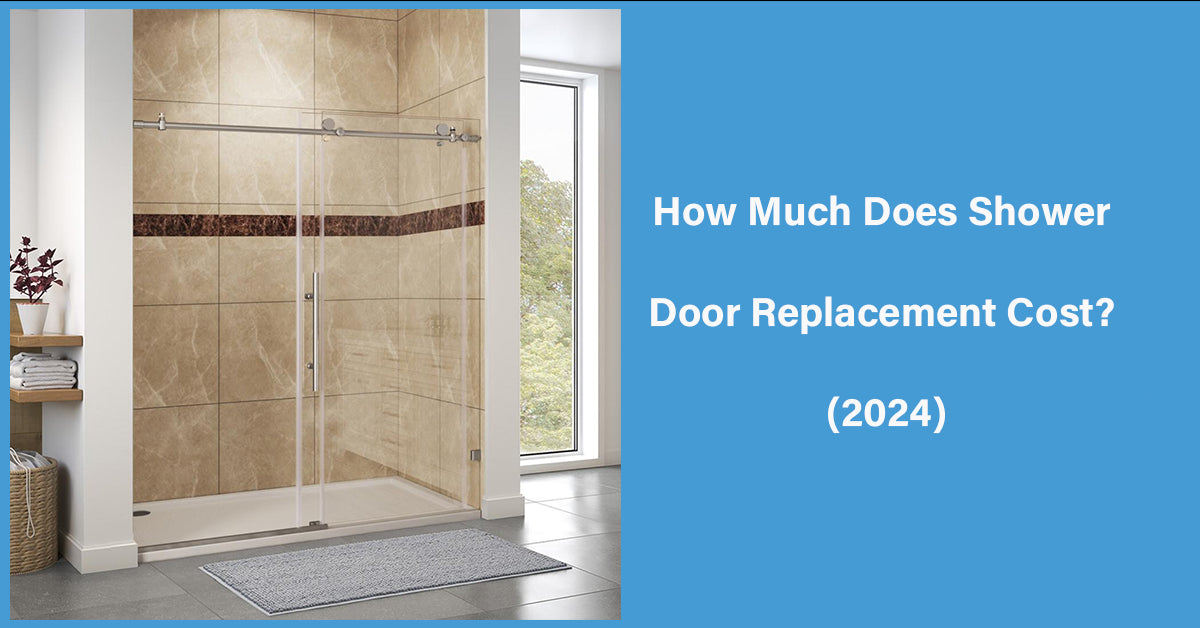 How Much Does Shower Door Replacement Cost? (2024)